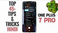 One plus 7 pro Tips and Tricks | Top 45+ Best Features of One Plus 7 Pro |Hindi|