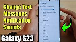 Galaxy S23's: How to Change Text Messages Notification Sounds
