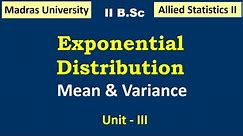 Mean & Variance of Exponential Distribution || Allied Statistics |Madras university