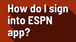 How do I sign into ESPN app?