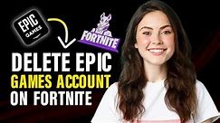 How to delete your Epic games account on Fortnite (Best Method)