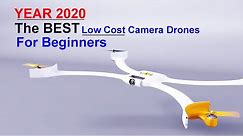 YEAR 2020 - The BEST Low Cost Drones for Beginners - These are the ones I recommend