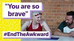 Four awkward things to avoid saying when you meet a disabled person - End the Awkward