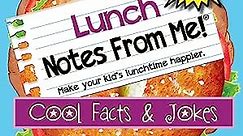 Notes From Me! 101 Tear-Off Lunch Box Notes for Kids, Cool Facts & Jokes, Fun & Educational, Motivational, Thinking of You, Back to School Essential, Bored Kids Activity, Ages 8+ …