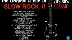 THE ORIGINAL MUSIC OF SLOW ROCK II CLASSIC 70'S 80'S SELECTION