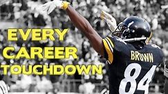 Antonio Brown Every Career Touchdown ᴴᴰ (In Order)
