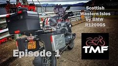 Touring the Scottish Western Isles by BMW R1200GS | Episode 1 | Great Missenden to the Isle of Mull