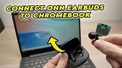How to Connect/Pair Onn Wireless Earbuds With Chromebook