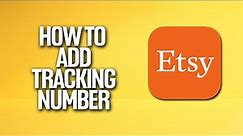 How To Add Tracking Number In Etsy Tutorial