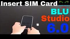 BLU Studio 6.0 Insert Sim Card