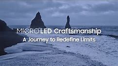 MICRO LED: A Journey to Redefine Limits | Samsung