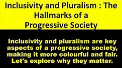 inclusivity and pluralism are the hallmarks of a progressive society essay
