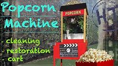Popcorn Machine Restoration and Cleaning