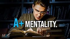 THE A+ STUDENT MENTALITY - Best Motivational Video Speeches Compilation