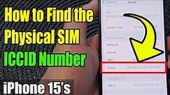 iPhone 15/15 Pro Max: How to Find the Physical SIM ICCID Number