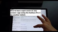 How to zoom in any screen / app using the Surface Pro 4 (or another tablet)