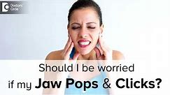 Jaw clicking and popping: Common causes & Treatment - Dr. Deepa Jayashankar|Doctors' Circle
