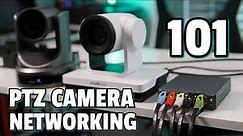 PTZ Camera Networking 101