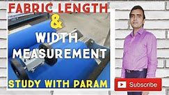 Fabric Length & width Measurement || Study With Param || Parmanand