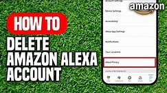How To Delete Amazon Alexa Account (EASY!)