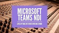 Build your live stream with Microsoft Teams NDI and OBS Studio