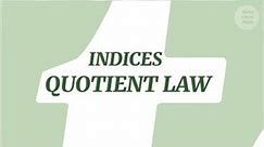INDICES (Quotient Law)