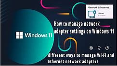 How to manage network adapter settings on Windows 11