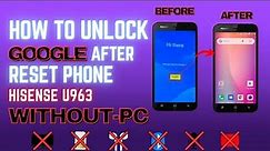 hisense u963 frp bypass/2023/how to unlock google account on android phone after factory reset