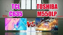 TCL C635 55 inch vs Toshiba M550LP 55 inch QLED 4k TV Comparison | Best QLED 4k Smart TV |