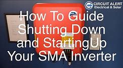 How To Shutdown and Startup Your SMA Inverter