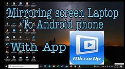 How to Mirroring screen PC to Android phone | MirrorOp App