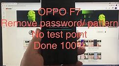 how to remove password oppo F7 (CPH1819) | PIN UNLOCK | PATTERN UNLOCK | FRP UNLOCK | DONE 1000%