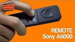 [review] Remote Sony RMT-VP1K (điều khiển wifi quay phim + zoom cho a6000 a6300 a6500 a7 Nex...