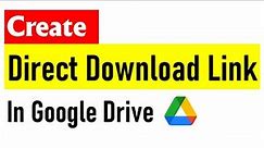 Create Direct Download Link to Google Drive Files