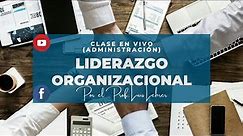 Liderazgo organizacional (Concepto, tipos e importancia) / Administración (Clase en vivo)