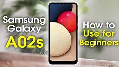 Samsung Galaxy A02s for Beginners (Learn the Basics in Minutes) | How to Use the Galaxy A02s