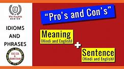 Pros and Cons | Idioms and Phrases | Meaning and Sentence