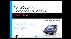RESFT 103: PortaCount Components and Setup