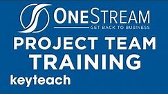 OneStream Training for Project Teams from Keyteach