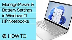 How to Manage Power and Battery Settings in Windows 11 for HP Notebooks | HP Support