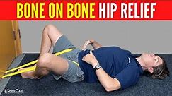 How to Relieve Bone on Bone Hip Pain in 30 SECONDS