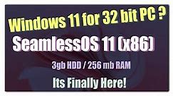 SeamlessOS 11 (x86): The World's First 32-bit Experienc...