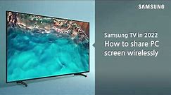 Samsung TV 2022: How to share PC screen wirelessly