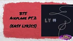 BTS (방탄소년단) – Airplane Pt. 2 Lyrics (easy lyrics)