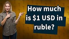 How much is $1 USD in ruble?