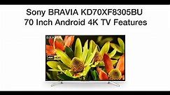 Sony BRAVIA KD70XF8305BU 70 Inch Android 4K TV Features