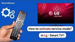 How to activate service mode in Lg smart Tv? [ 3 Ways to Display the Secret Menu in LG TVs! ]