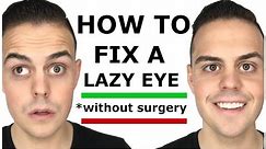 How to Fix a Lazy Eye With One Crazy Trick
