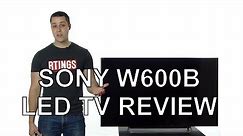Sony W600B LED TV Review