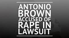 Antonio Brown refutes rape allegations
